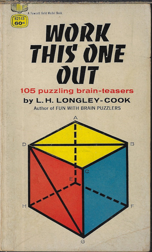 LONGLEY-COOK, L. H. - Work This One out; 105 Puzzling Brain-Teasers