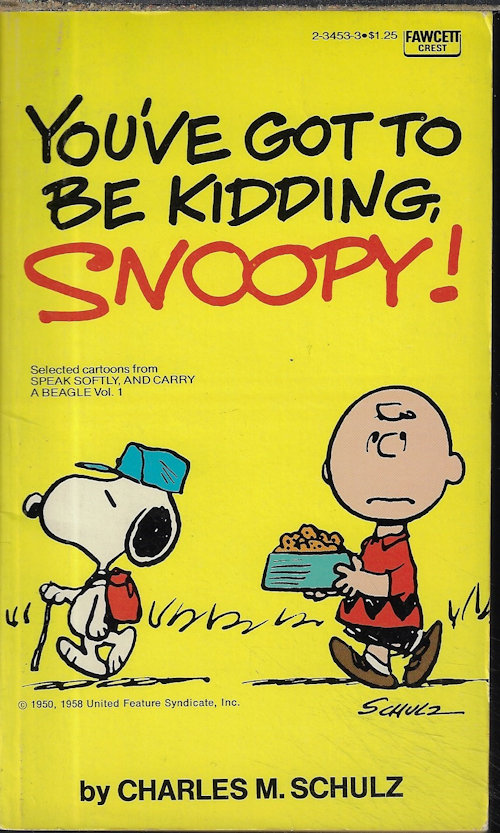 SCHULZ, CHARLES M. - You'Ve Got to Be Kidding, Snoopy! (