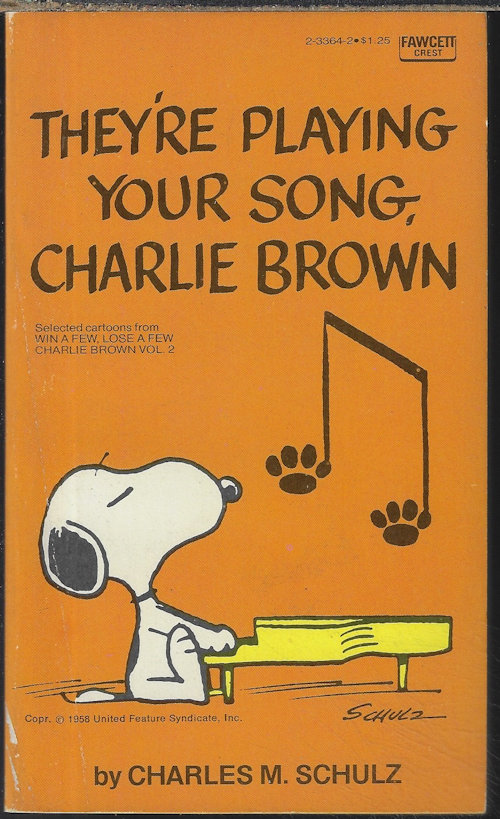 SCHULZ, CHARLES M. - They'Re Playing Your Song, Charlie Brown; Selected Cartoons from Win a Few, Lose a Few, Charlie Brown, Vol. 2
