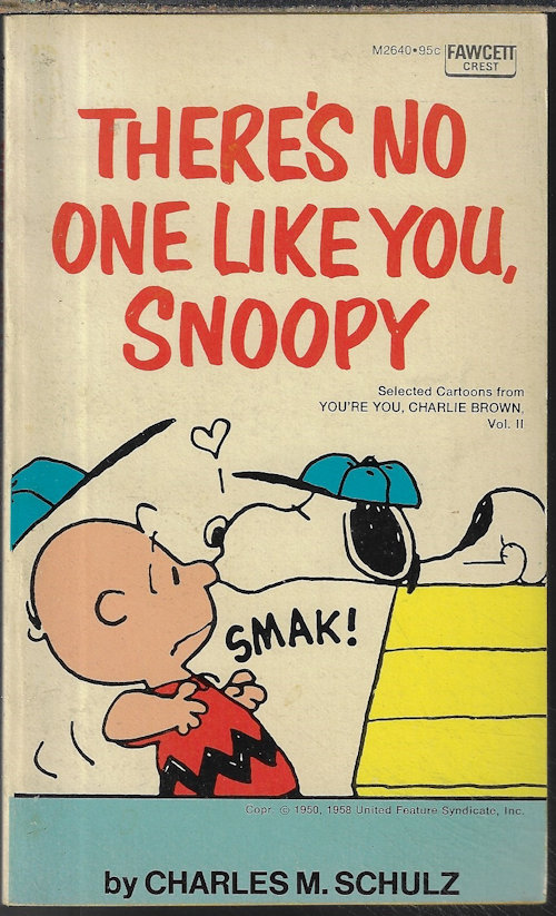 SCHULZ, CHARLES M. - There's No One Like You, Snoopy; Selected Cartoons from 