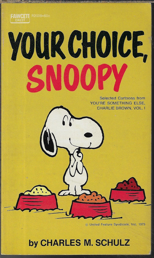 SCHULZ, CHARLES M. - Your Choice, Snoopy (