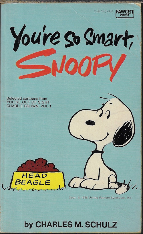 SCHULZ, CHARLES M. - You'Re So Smart, Snoopy; Selected Cartoons from You'Re out of Sight, Charlie Brown, Vol. 1