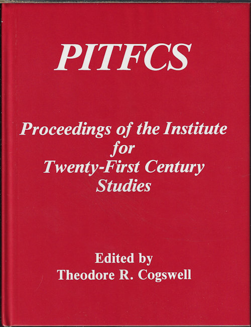 COGSWELL, THEODORE R. (EDITOR) - Pitfcs Proceedings of the Institute for Twenty-First Century Studies