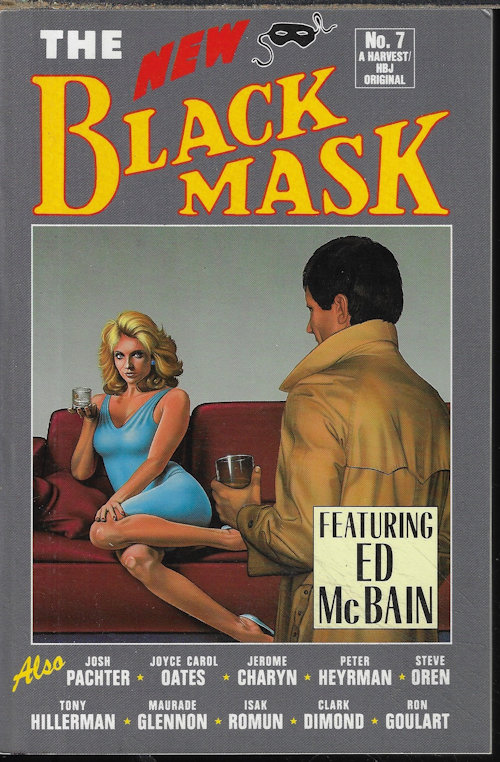 LAYMON, RICHARD & BRUCCOLI, MATTHEW J. (EDITORS)(ED MCBAIN; JOSH PACHTER; JOYCE CAROL OATES; TONY HILLERMAN; JEROME CHARYN; PETER HEYRMAN; STEVE OREN; MAURADE GLENNON; ISAK ROMUN; CLARK DIMOND; RON GOULART) - The New Black Mask No. 7