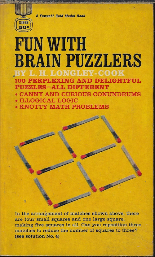 LONGLEY-COOK, L. H. - Fun with Brain Puzzlers; 100 Perplexing and Delightful Puzzles - All Different