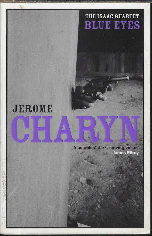 CHARYN, JEROME - Blue Eyes; the Isaac Quartet