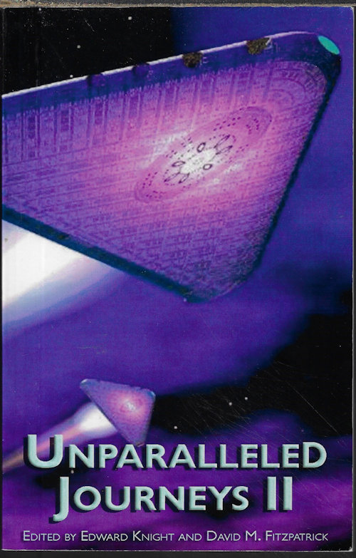 KNIGHT, EDWARD & FITZPATRICK, DAVID M. (EDITORS)(T. W. WILLIAMS; C. C. BLAKE; BRIAN C. PETROZIELLO; MICHAEL EHART; PAUL E. HOLT; DANIEL J. LUKER; WESLEY LAMBERT; ROBERT ORME; DONNIE CLEMONS; TEROFIL ALEXANDER GIZELBACH; ALEXANDER ZELENYJ) - Unparalleled Journeys II