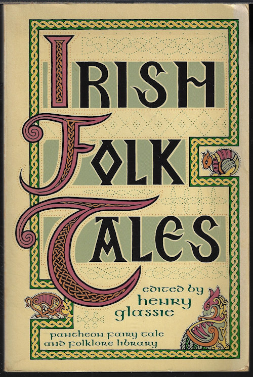 GLASIE, HENRY (EDITOR) - Irish Folk Tales