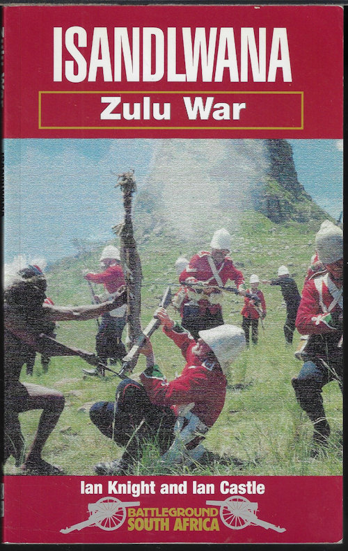 KNIGHT, IAN & CASTLE, IAN - Isandlwana; Zulu War