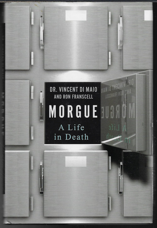 DI MAIO, DR. VINCENT & FRANSCELL, RON - Morgue a Life in Death