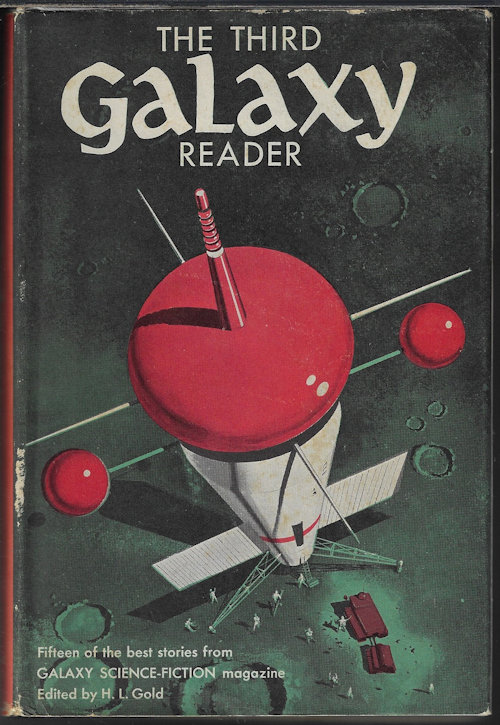 GOLD, H. L. (EDITOR)(THEODORE R. COGSWELL; ROBERT SHECKLEY; EVELYN E. SMITH; F. L. WALLACE; FRITZ LEIBER; AVRAM DAVIDSON; FINN O'DONNEVAN; ISAAC ASIMOV; LESTER DEL REY; FREDERIK POHL; WILLIAM MORRISON) - The Third Galaxy Reader
