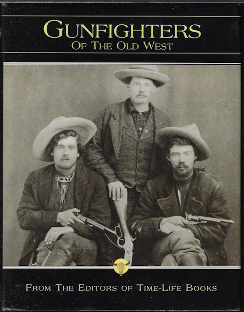 EDITORS OF TIME-LIFE BOOKS - Gunfighters of the Old West