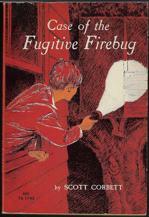 CORBETT, SCOTT - Case of the Fugitive Firebug