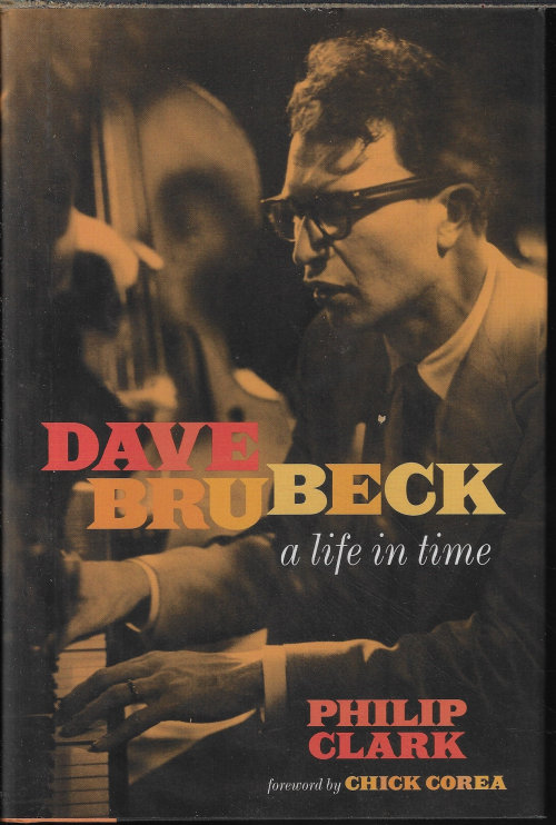 CLARK, PHILIP - Dave Brubeck a Life in Time