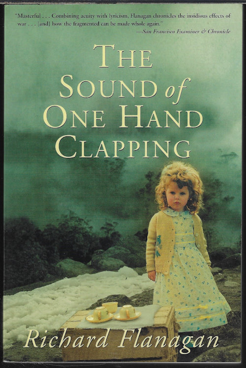 FLANAGAN, RICHARD - The Sound of One Hand Clapping