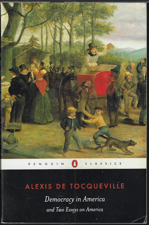 DEMOCRACY IN AMERICA and Two Essays on America