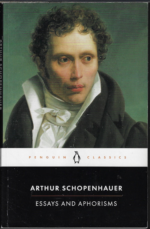 SCHOPENHAUER, ARTHUR - Essays and Aphorisms