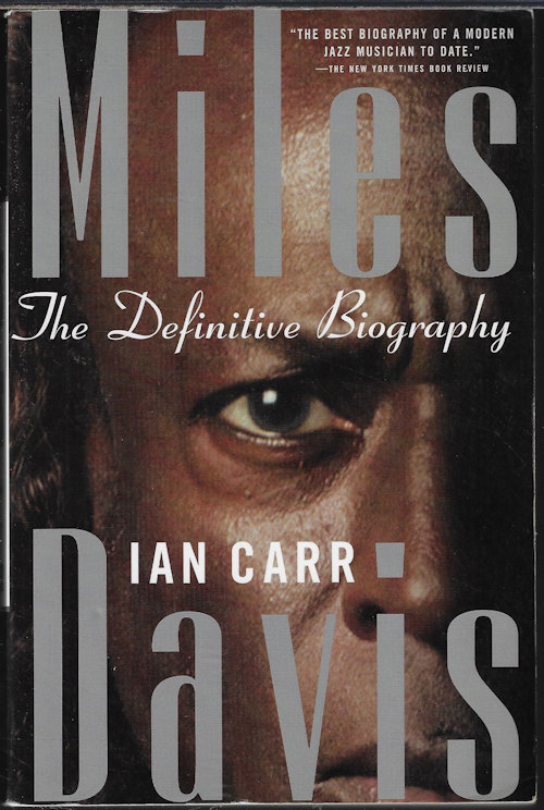 CARR, IAN - Miles Davis; the Definitive Biography
