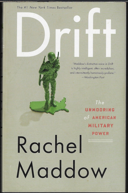 DRIFT; The Unmooring of American Military Power