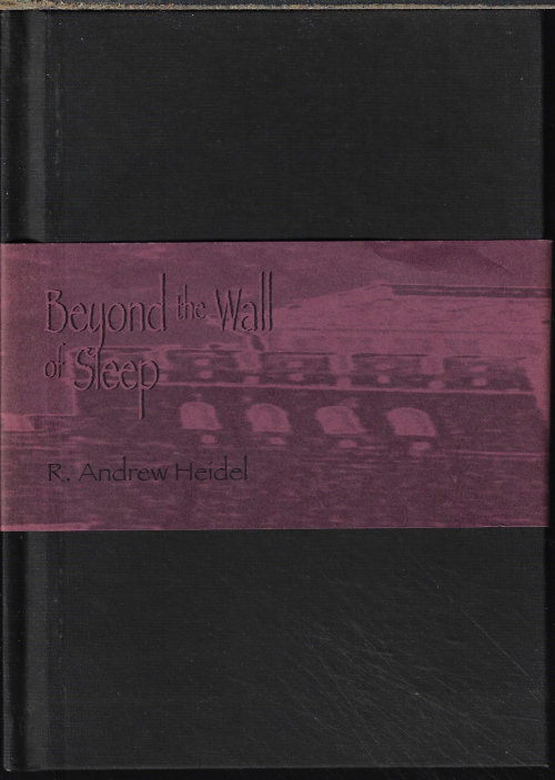 HEIDEL, R. ANDREW - Beyond the Wall of Sleep a Collection of Prose and Poetry 1988-1997