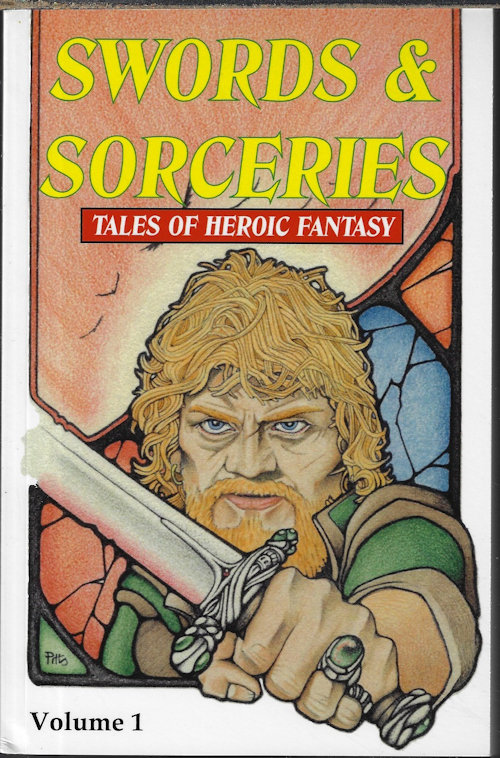 RILEY, DAVID A. & PITTS, JIM (EDITORS)(STEVE LINES; STEVE DILKS; SUSAN MURRIE MACDONALD; GEOFF HART; GERRI LEEN; ERIC IAN STEELE; CHADWICK GINTHER; ADRIAN COLE) - Swords & Sorceries; Tales of Heroic Fantasy