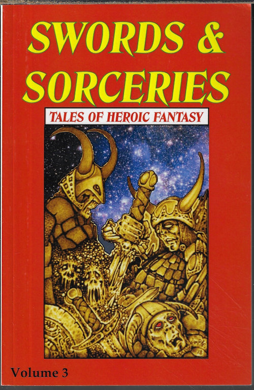 RILEY, DAVID A. & PITTS, JIM (EDITORS)(DAVID A. RILEY; LORENZO D. LOPEZ; TAIS TENG; CHADWICK GINTHER; CARSON RAY; DARIN HLAVAZ; MIKE CHINN; CRAIG HERBERTSON; RAB FOSTER; JON HANSEN; ADRIAN COLE) - Swords & Sorceries; Tales of Heroic Fantasy Volume 3