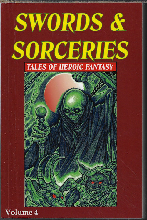 RILEY, DAVID A. & PITTS, JIM (EDITORS)(DEV AGARWAL; ANDREW DARLINGTON; GEOFF HART; FRANK SAWIELIJEW; ADRIAN COLE; EDWARD AHERN; WENDY NIKEL; PAUL D. BATTEIGER; DAVID DUBROW; PHIL EMERY; H. R. LAURENCE) - Swords & Sorceries; Tales of Heroic Fantasy Volume 4