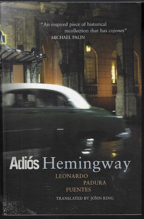 FUENTES, LEONARDO PADURO - Adios Hemingway