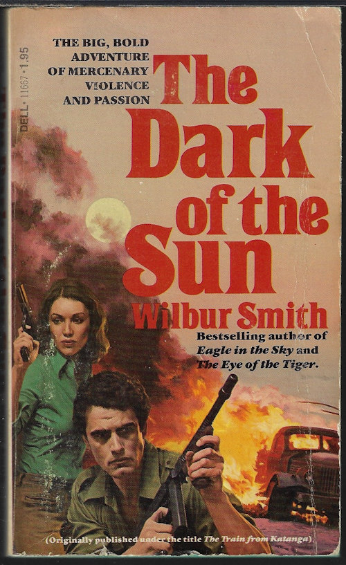 SMITH, WILBUR - The Dark of the Sun (Orig. The Train from Katanga)