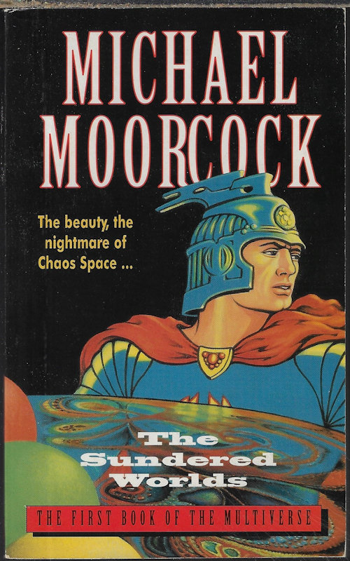 MOORCOCK, MICHAEL - The Sundered Worlds; the First Book of the Multiverse