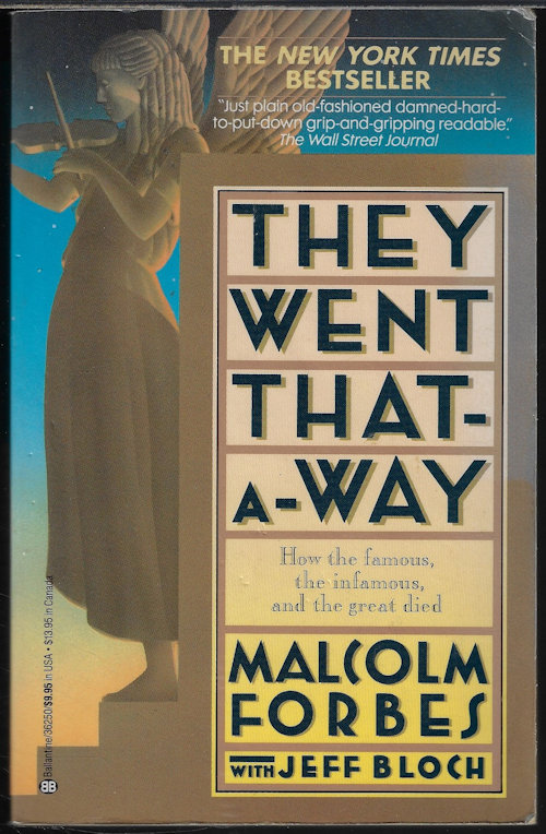 THEY WENT THAT-A-WAY; How the Famous, the Infamous, and the Great Died
