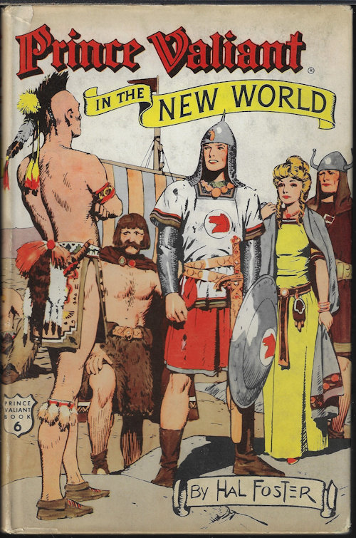FOSTER, HAL (HAROLD R.} - Prince Valiant in the New World; Prince Valiant Book 6
