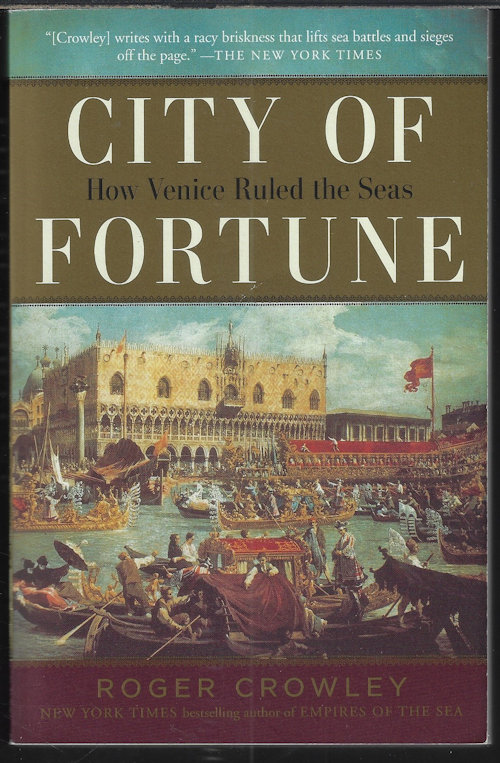 CITY OF FORTUNE How Venice Ruled the Seas