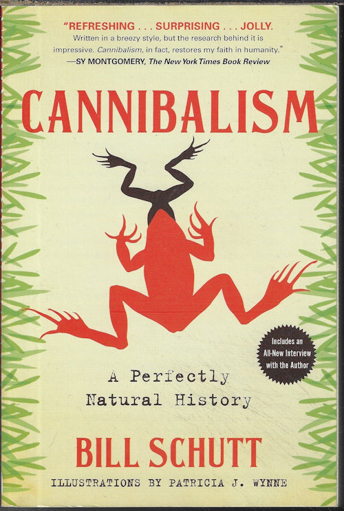 SCHUTT, BILL - Cannibalism; a Perfectly Natural History