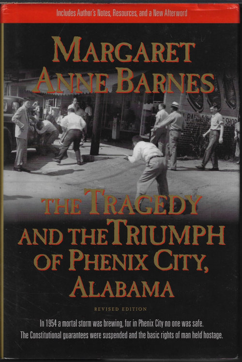 BARNES, MARGARET ANNE - The Tragedy and the Triumph of Phenix City, Alabama