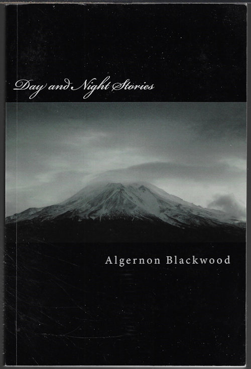 BLACKWOOD, ALGERNON - Day and Night Stories