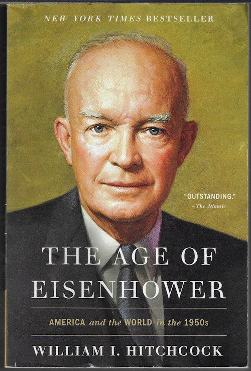 HITCHCOCK, WILLIAM I. - The Age of Eisenhower; America and the World in the 1950s