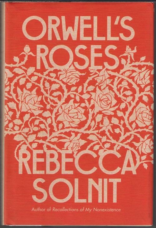 SOLNIT, REBECCA - Orwell's Roses