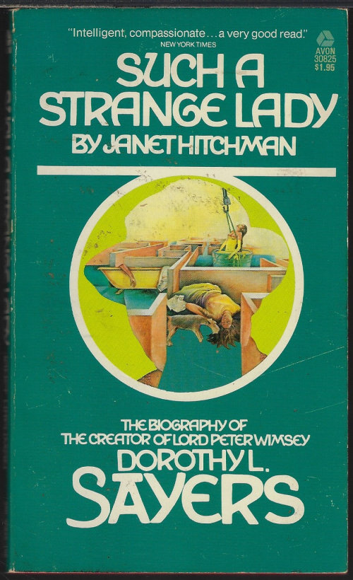 HITCHMAN, JANET - Such a Strange Lady; the Biography of the Creator of Lord Peter Wimsey, Dorothy L. Sayers