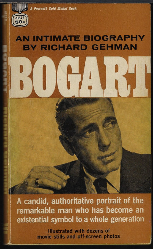 GEHMAN, RICHARD - Bogart; an Intimate Biography