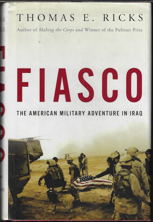 FIASCO; the American Military Adventure in Iraq