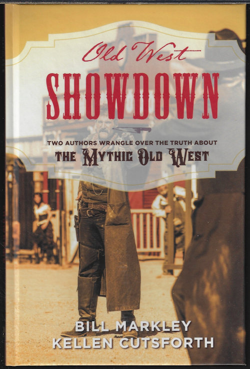 OLD WEST SHOWDOWN; Two Authors Wrangle Over the Truth About the Mysthic Old West