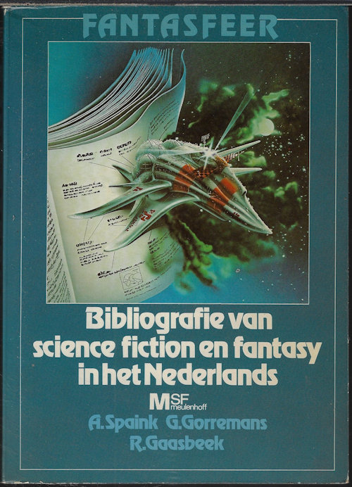 SPAINK, A. & GORRENABSM G. & GAASBEEK, R. - Fantasfeer; Bibliografie Van Science Fiction En Fantasy in Het Nederlands