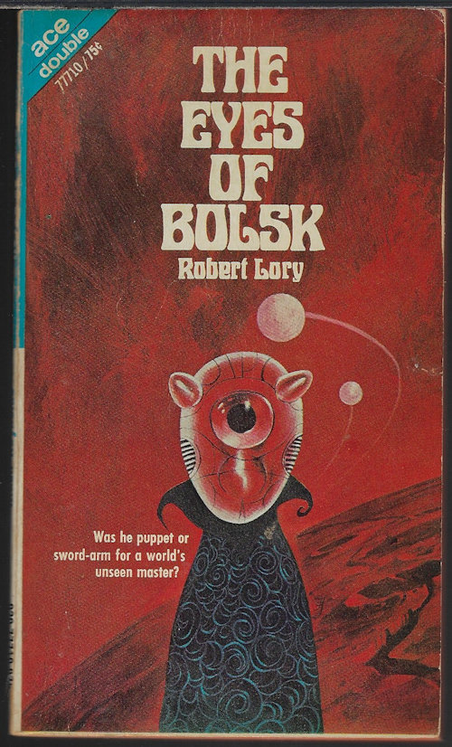 LORY, ROBERT / REYNOLDS, MACK - The Eyes of Bolsk / the Space Barbarians