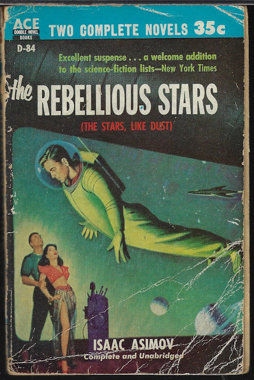 THE REBELLIOUS STARS (The Stars, Like Dust)/ AN EARTH GONE MAD