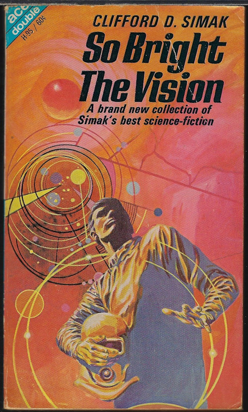 SIMAK, CLIFFORD D. / SUTTON, JEFF - So Bright the Vision / the Man Who Saw Tomorrow