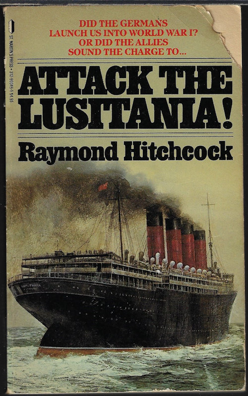 HITCHCOCK, RAYMOND - Attack the Lusitania!