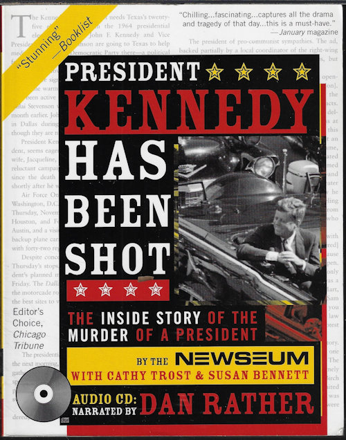 PRESIDENT KENNEDY HAS BEEN SHOT; The Inside Story of the Murder of a President