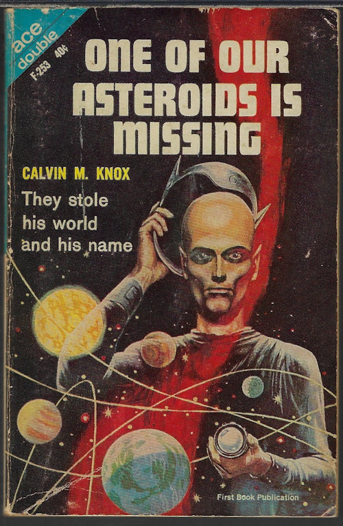 KNOX, CALVIN [ROBERT SILVERBERG] / VAN VOGT, A. E. - One of Our Asteroids Is Missing / the Twisted Men