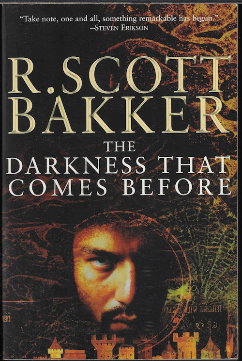 THE DARKNESS THAT COMES BEFORE; The Prince of Nothing Book One